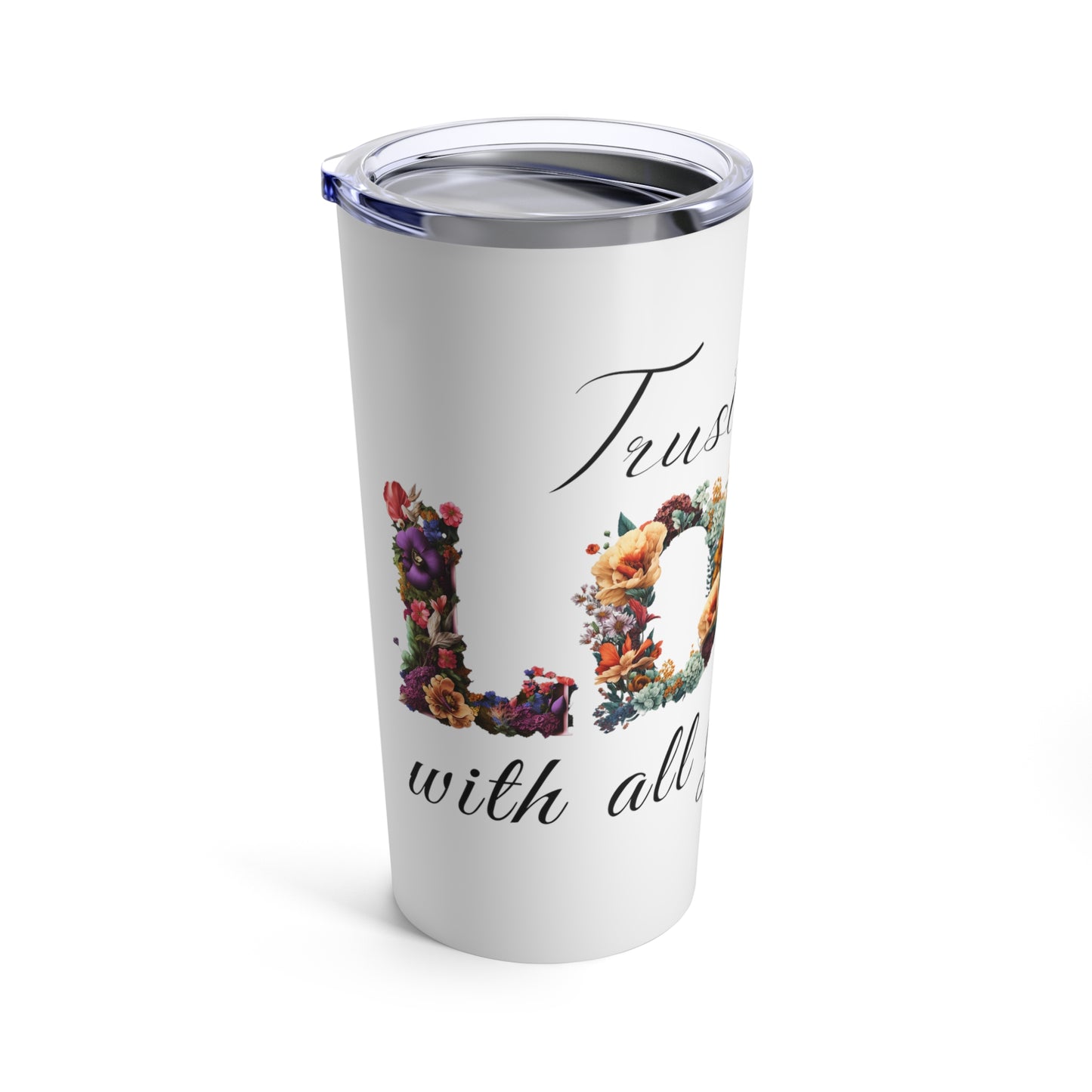 Trust In The Lord Tumbler 20oz